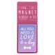 I saw this Magnet and .... - MA161 - All you need is love... and a dog