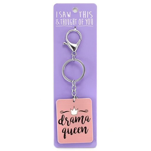 Keyring - I saw this & thougth of You - Drama Queen 