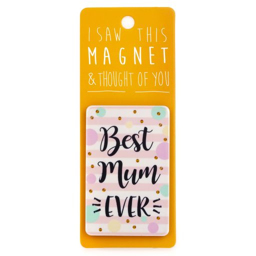 I saw this Magnet and .... - MA001 - Best Mum Ever