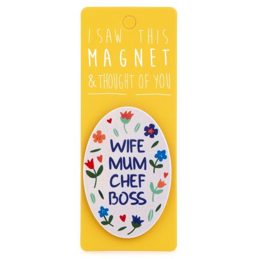 I saw this Magnet and .... - MA002 - Wife, Mum, Chef, Boss