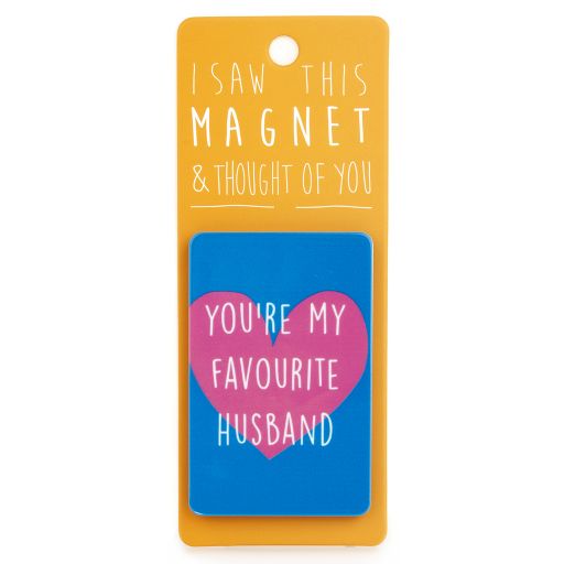 I saw this Magnet and .... - MA016 - You're my Favourite Husband