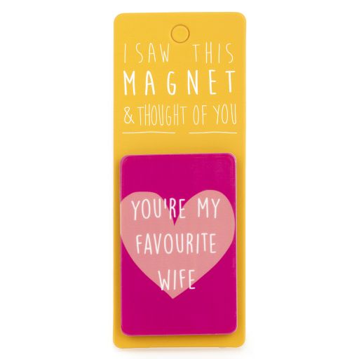 I saw this Magnet and .... - MA017 - You're my Favourite Wife