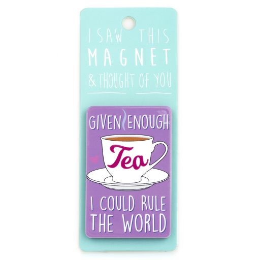 I saw this Magnet and .... - MA050 - Tea