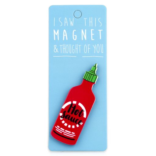 I saw this Magnet and .... - MA064 - Hot Sauce