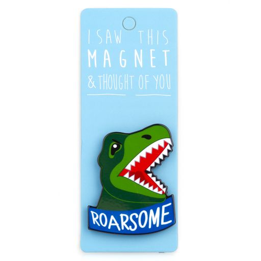 I saw this Magnet and .... - MA074 - Roarsome