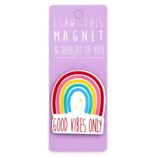 I saw this Magnet and .... - MA097 - Good Vibes