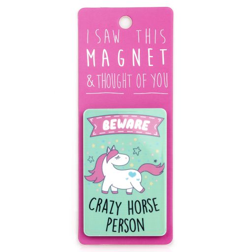 I saw this Magnet and .... - MA119 - Beware: Crazy horse person