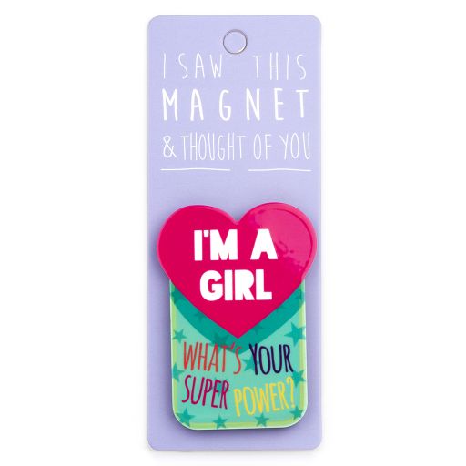 I saw this Magnet and .... - MA131 - I'm a girl...