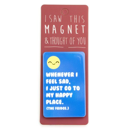 I saw this Magnet and .... - MA142 - Whenever I Feel sad
