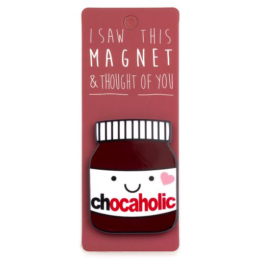I saw this Magnet and .... - MA157 - Chocaholic