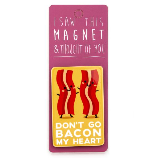 I saw this Magnet and .... - MA166 - Bacon