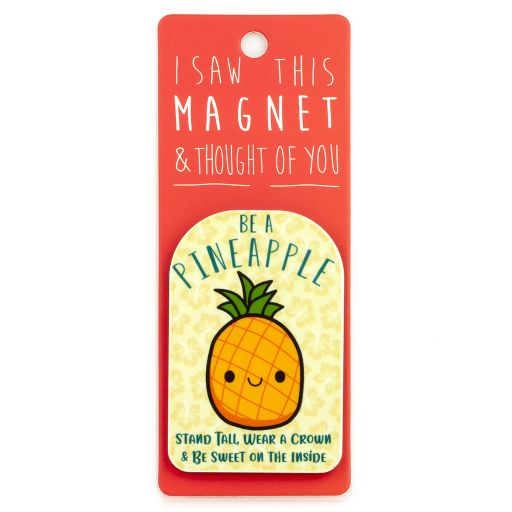 I saw this Magnet and .... - MA173 - Be a Pineapple